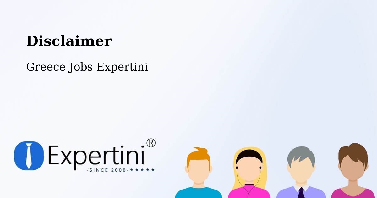 Disclaimer – Choristí - Greece Jobs Expertini