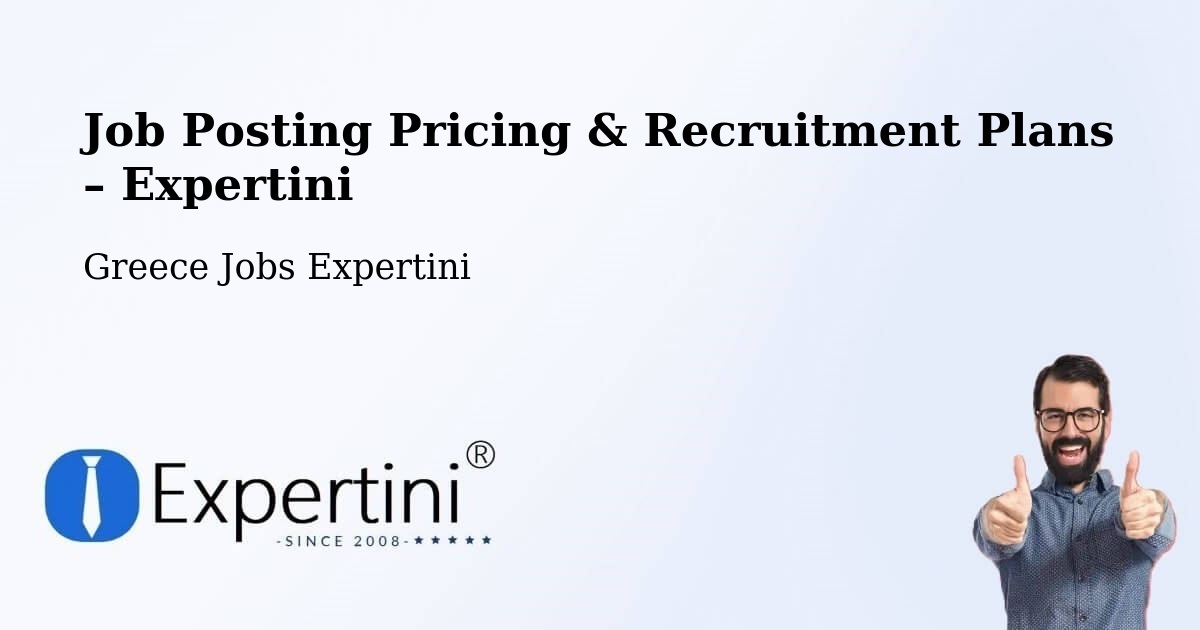 Job Posting Pricing & Recruitment Plans – Choristí - Choristí, Greece Jobs Expertini