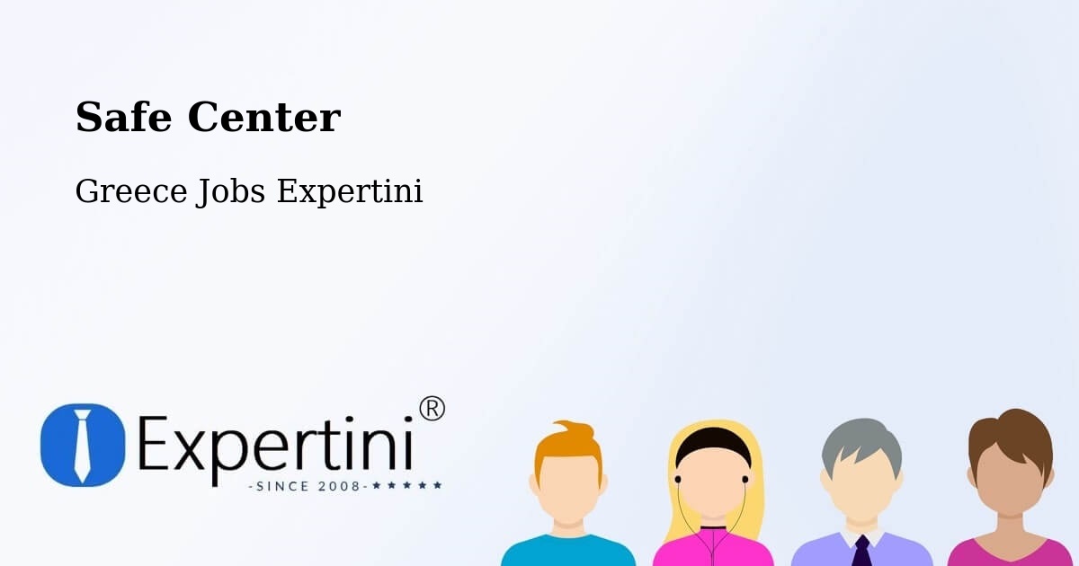 Safety Center – Choristí - Greece Jobs Expertini
